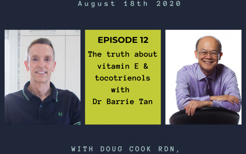 Vitamin E and tocotrienols - By Doug Cook RD
