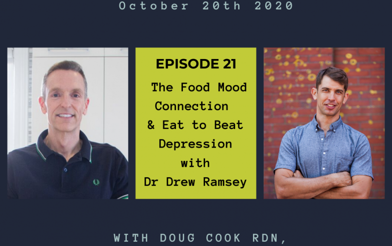Eating To Beat Depression with Drew Ramsey - by Doug Cook RD