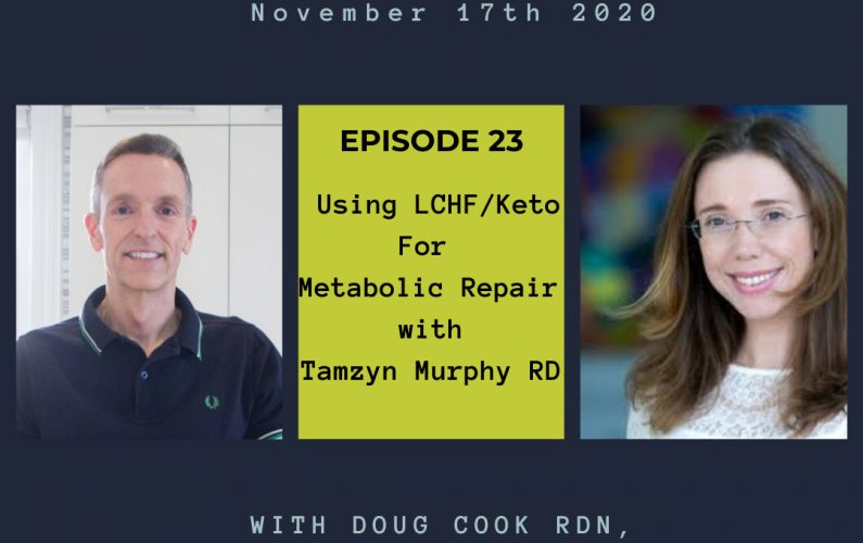 Keto LCHF diets for metabolic repair Tamzyn Murphy - by Doug Cook RD